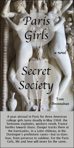 Paris Girls Secret Society, a novel by Tom Brosnahan
